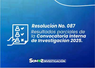 Resultados parciales de la Convocatoria Interna de Investigación 2025.