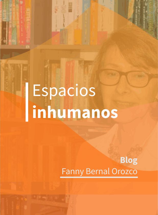 Espacios_inhumanos_fanny_BERNAL